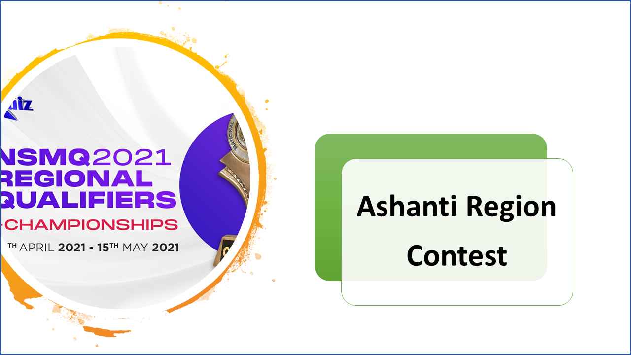 NSMQ 2021 fixtures Ashanti regional contest